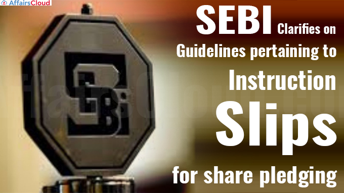 Sebi clarifies on guidelines pertaining to instruction slips for share pledging
