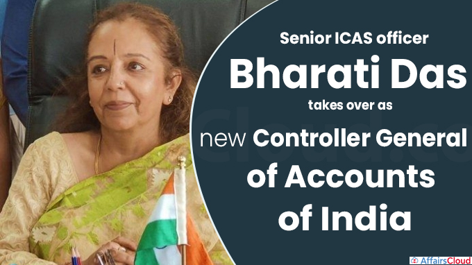 Senior ICAS officer Bharati Das takes over as new Controller General of Accounts (CGA) of India