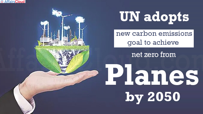 UN adopts new carbon emissions goal to achieve net zero from planes by 2050