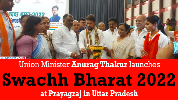 Union Minister Anurag Thakur launches Swachh Bharat 2022 at Prayagraj in Uttar Pradesh