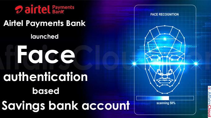 Airtel Payments Bank launches face authentication-based savings bank account