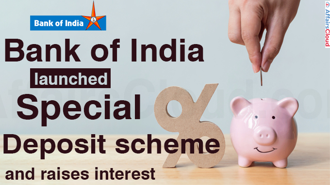 Bank of India launches special deposit scheme and raises interest
