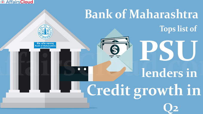 Bank of Maharashtra tops list of PSU lenders in credit growth in Q2