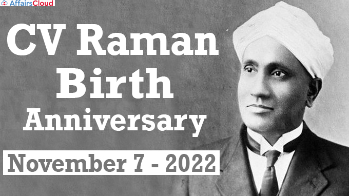 CV Raman Birth Anniversary – November 7 2022