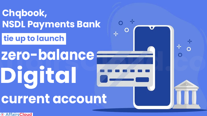 Chqbook, NSDL Payments Bank tie up to launch zero-balance digital current account