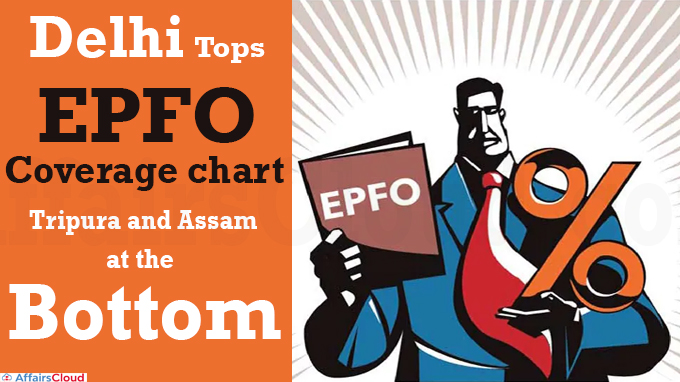 Delhi tops EPFO coverage chart