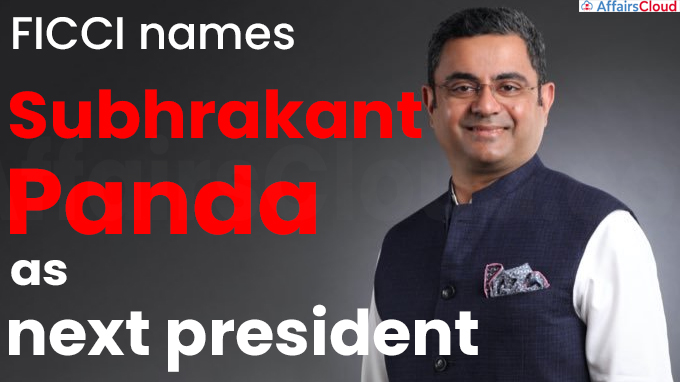 FICCI names Subhrakant Panda as next president