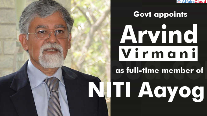 Govt appoints Arvind Virmani as full-time member of NITI Aayog