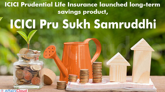 ICICI Prudential Life Insurance launches long-term savings product