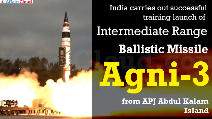 India carries out successful training launch of Intermediate Range Ballistic Missile