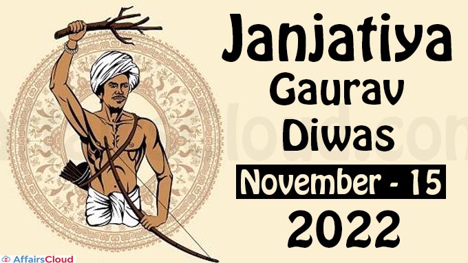 Janjatiya Gaurav Diwas - November 15 2022
