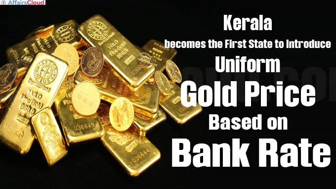 Kerala becomes the First State to Introduce Uniform Gold Price
