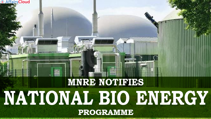 MNRE notifies National Bio Energy Programme