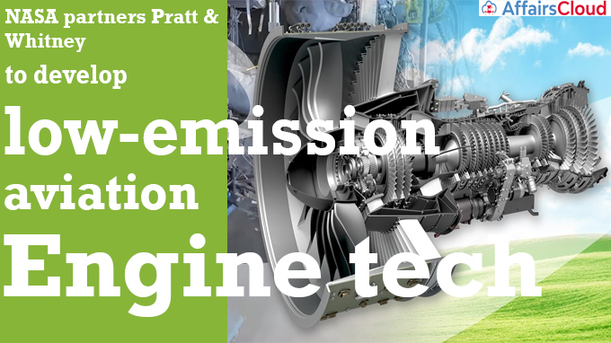 NASA partners Pratt & Whitney to develop low-emission aviation engine tech