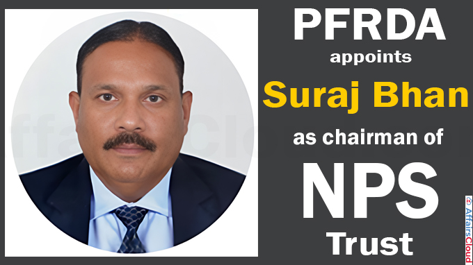 PFRDA appoints Suraj Bhan as chairman of NPS Trust