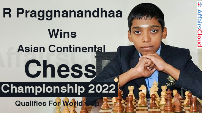R Praggnanandhaa Wins Asian Continental Chess Championship 2022