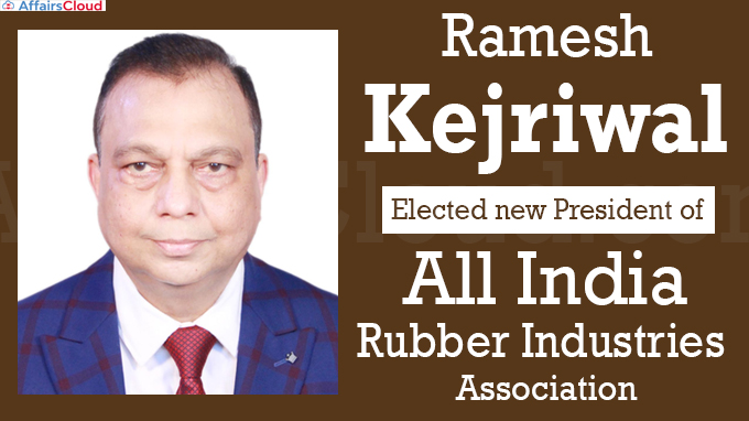 Ramesh Kejriwal elected new president of All India Rubber Industries Association