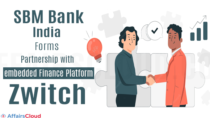 SBM Bank India forms partnership with embedded finance platform Zwitch