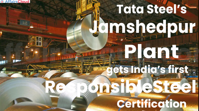 Tata Steel’s Jamshedpur plant gets India’s first ResponsibleSteel certification