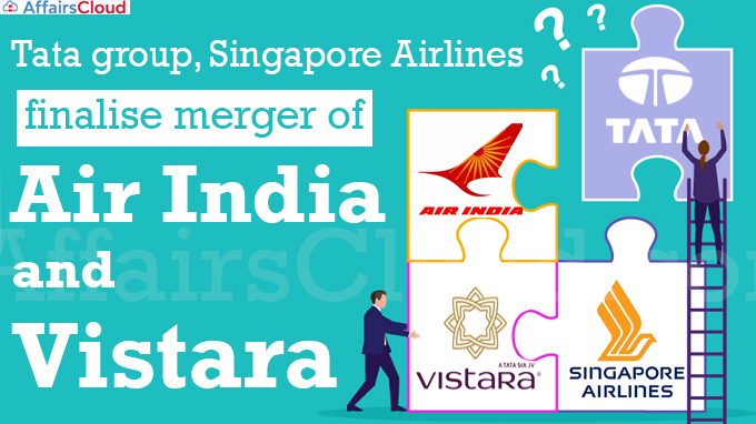 Tata group, Singapore Airlines finalise merger of Air India and Vistara