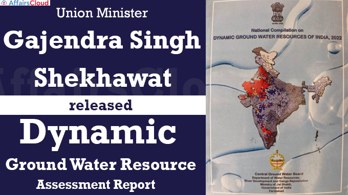 Union Minister Gajendra Singh Shekhawat releases Dynamic Ground Water Resource Assessment Report