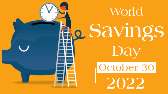 World Savings Day - October 30 2022