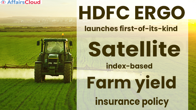 hdfc ergo launches first-of-its-kind satellite index-based farm yield insurance policy