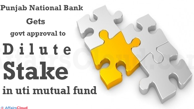 punjab national bank gets govt approval to dilute stake in uti mutual fund