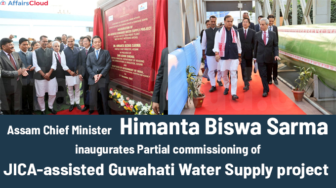 Assam CM inaugurates partial commissioning of JICA-assisted Guwahati Water Supply project