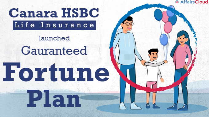Canara HSBC Life Insurance launches Gauranteed Fortune Plan