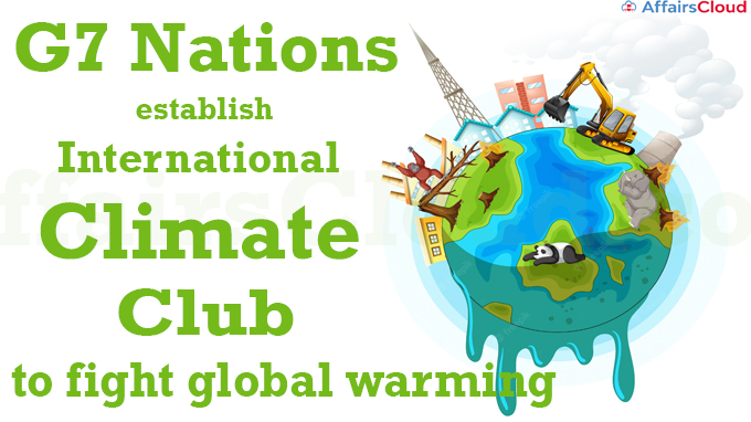 G7 nations establish international climate club to fight global warming