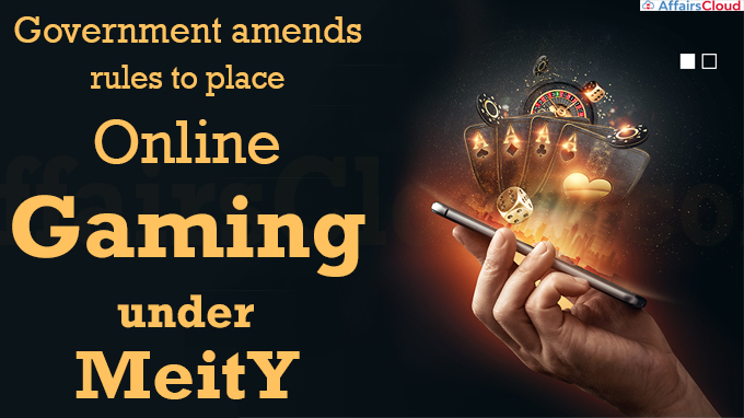 Government amends rules to place online gaming under MeitY