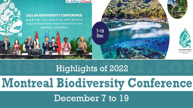 Highlights of 2022 Montreal Biodiversity Conference from December 7 to 19
