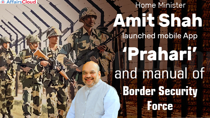 Home Minister Amit Shah launches mobile App ‘Prahari’ and manual of Border Security Force