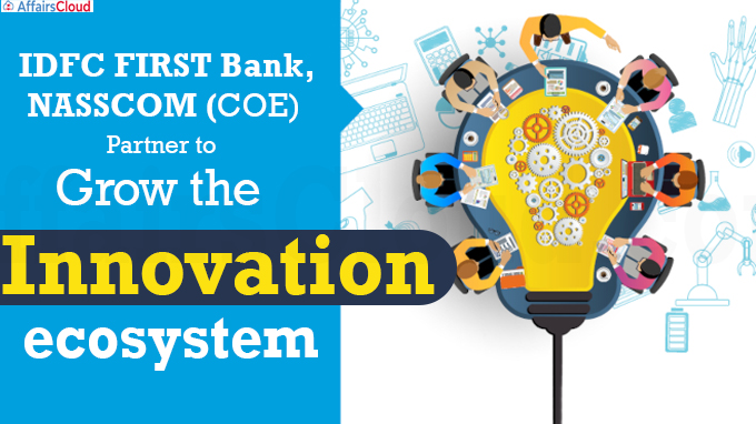 IDFC FIRST Bank, NASSCOM COE partner to grow the innovation ecosystem