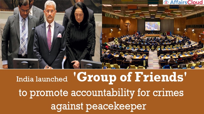 India launches 'Group of Friends' to promote accountability for crimes against peacekeeper