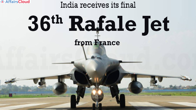 India receives its final 36th Rafale jet from France