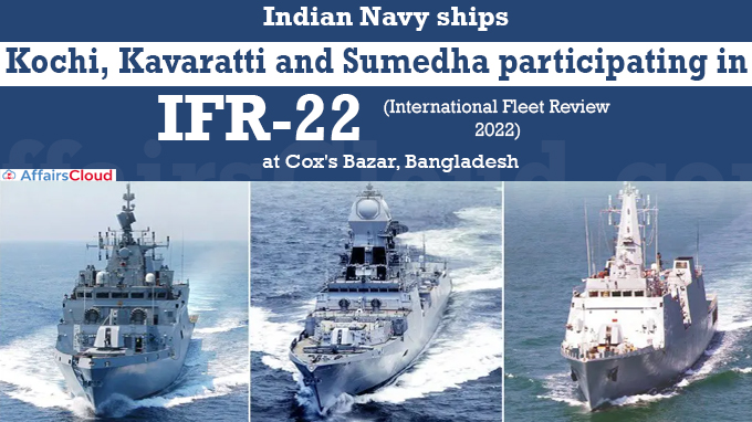 Indian Navy ships Kochi, Kavaratti and Sumedha participating in IFR-22 at Cox's Bazar, Bangladesh