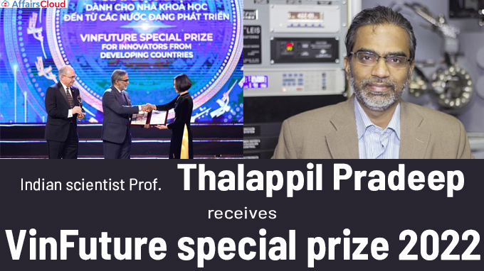 Indian scientist Prof. Thalappil Pradeep receives VinFuture special prize 2022