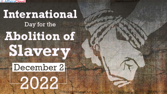International Day for the Abolition of Slavery - December 2 2022