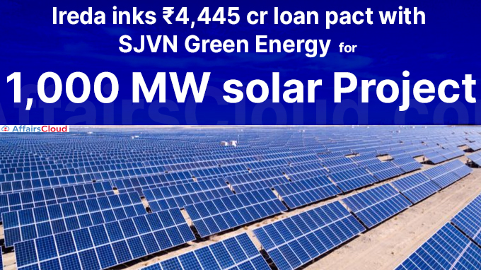 Ireda inks ₹4,445 cr loan pact with SJVN Green Energy for 1,000 MW solar project