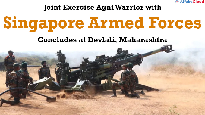 Joint Exercise Agni Warrior with Singapore Armed Forces Concludes at Devlali, Maharashtra