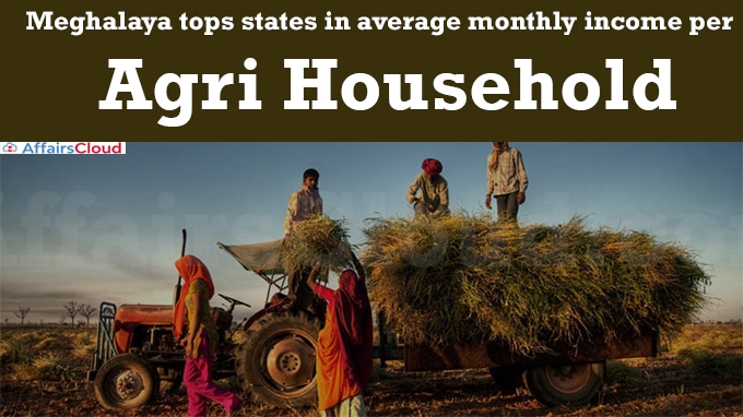 Meghalaya tops states in average monthly income per agri household