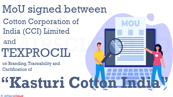 MoU signed between Cotton Corporation of India (CCI) Limited and TEXPROCIL on Branding, Traceability and Certification of “Kasturi Cotton India”