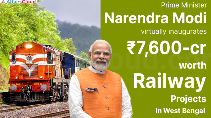 PM Modi virtually inaugurates ₹7,600-cr worth railway projects in West Bengal