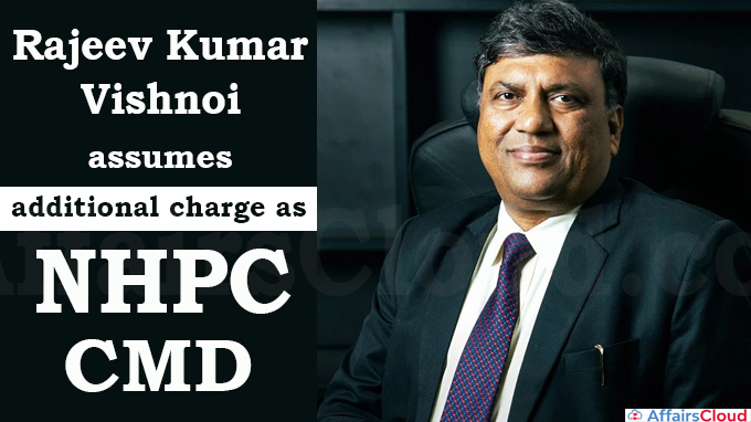 Rajeev Kumar Vishnoi assumes additional charge as NHPC CMD