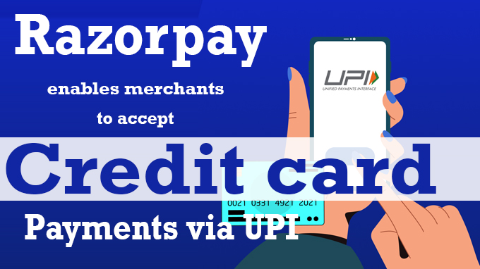 Razorpay enables merchants to accept credit card payments via UPI