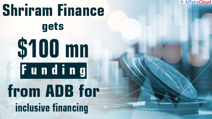 Shriram Finance gets $100 mn funding from ADB for inclusive financing