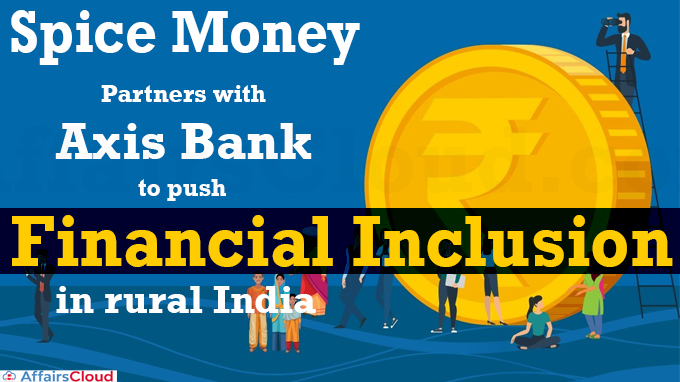 Spice Money partners with Axis Bank to push financial inclusion in rural India