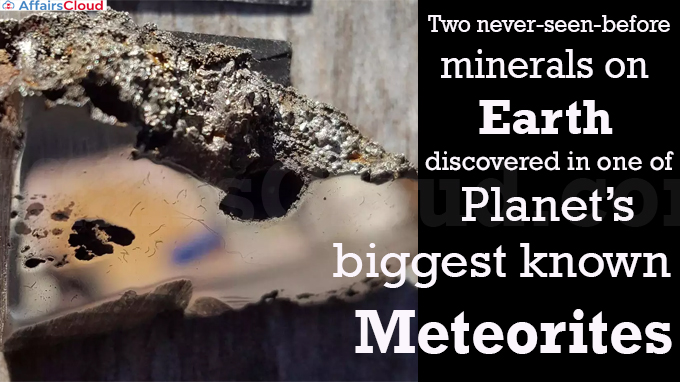 Two never-seen-before minerals on Earth discovered in one of planet’s biggest known meteorites